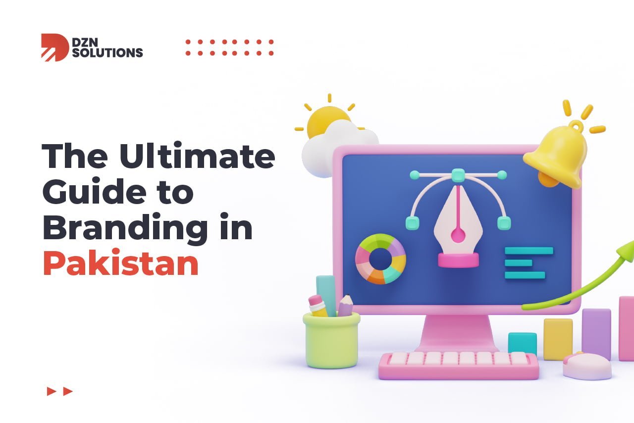 You are currently viewing The Ultimate Guide to Branding in Pakistan